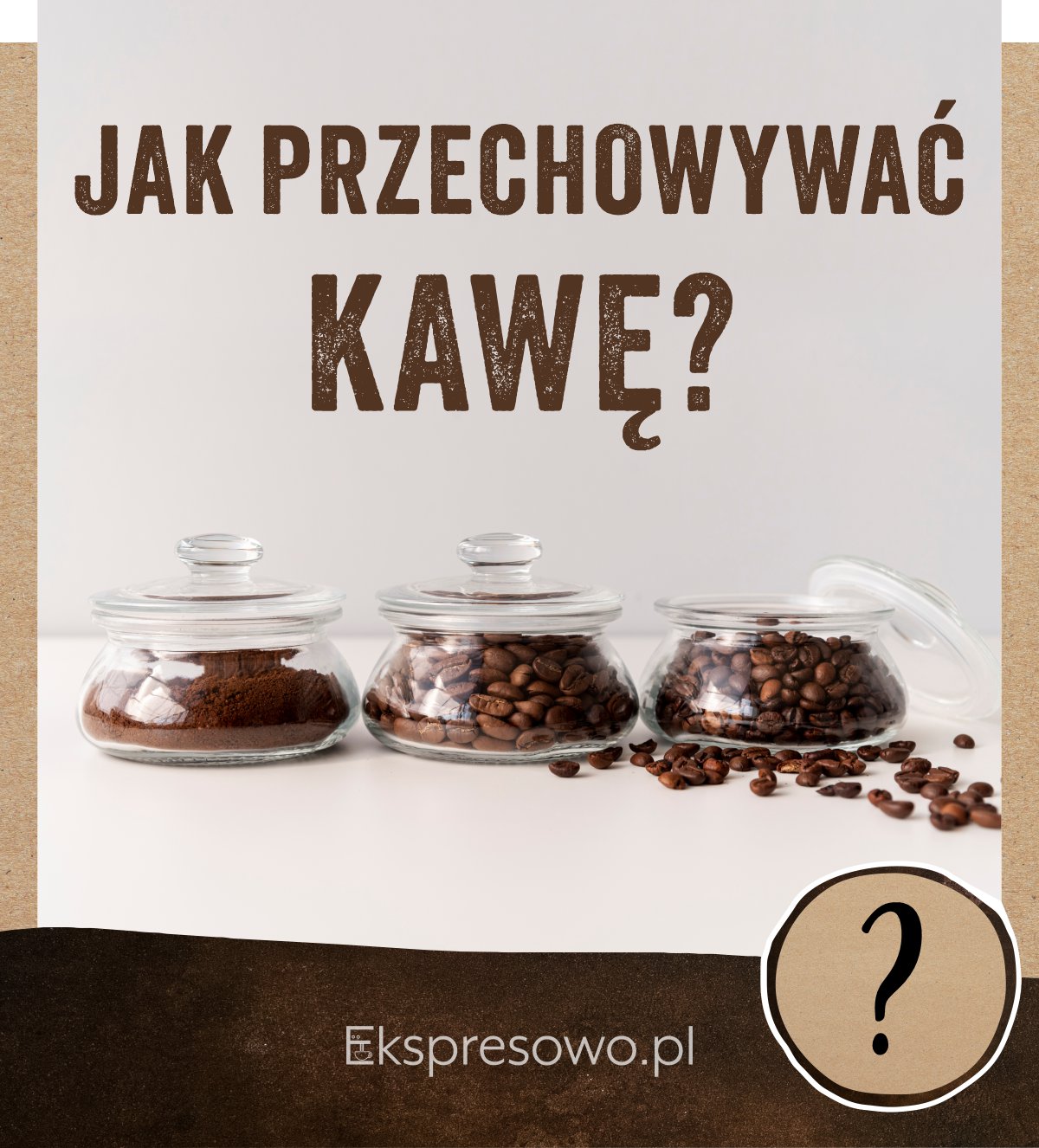 Jak przechowywać Kawę?